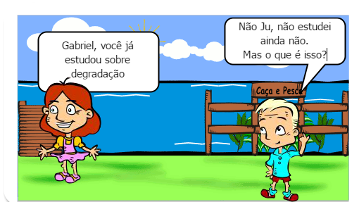 O meio ambiente está sendo muito prejudicado com a degradação ambiental, faça como a Ju, ajude a preservar o ambiente!!!