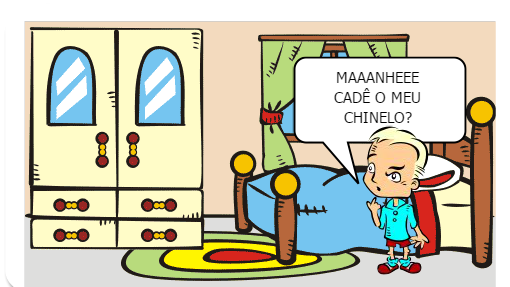 Onde esta o chinelo?