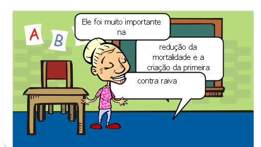 Criação da vacina, prevenindo doenças e ajudando á muitos.