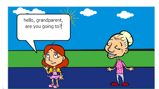 a neta pergunta  aonde a vó está indo