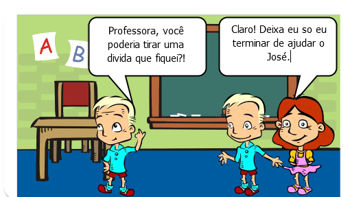 Expectativa dos alunos com a professora 

Professora você pode me tirar um duvida que fiquei na lição?
Sim claro, deixa eu só terminar de ajudar o Antônio!

Realidade com a professora

Professora você pode me tirar um duvida que fiquei na lição?
Você ficou com duvida porque quis, eu perguntei quem estava com duvida, agora você vai atrás de um livro para tirar sua duvida!
