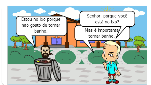 A historia fala sobre um homem que não tomava banho, mas um menino um dia falou com ele para o homem a importancia de tomar banho.