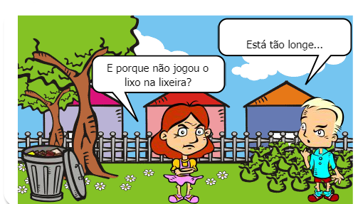 Um menino tem duas balas e divide com sua amiga.<br />
Assim que esse menino dá a sua bala para o amiga ele joga o papel no chão e seu amiga questiona:<br />
_ Porque não joga o papel na lixeira logo ali?<br />
Ele responde:<br />
_ Está longe e além do mais terá uma pessoa que recolherá esse lixo para mim<br />
A amiga finaliza dizendo:<br />
_ Pegue seu lixo e jogue em uma lata de lixo ou guarde na sua mochila, pois poderá haver enchentes e entupir boeiros, por exemplo. Com isso e muitos cuidados teremos um mundo melhor!<br />
fim.<br />
