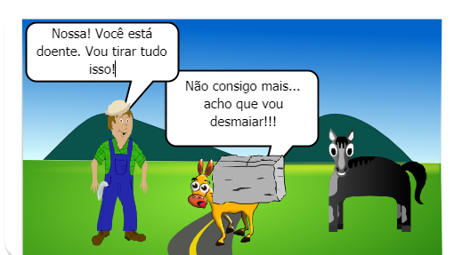 UM BURRO ADOECIDO DE TANTO CARREGAR TROUXAS DE ROUPAS PARA A CIDADE PEDE AJUDA AO SEU AMIGO CAVALO QUE PROMETE AJUDA-LO MAS NÃO CUMPRE SUA PROMESSA FICANDO POR FIM ENCARREGADO DE LEVAR TUDO SOZINHO.