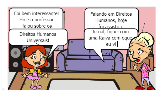 Guilherme e Fabiana N° 14 e 37 (3° ano A) <br />
<br />
A TIRINHA ABAIXO FALA SOBRE OS DIREITOS HUMANOS UNIVERSAIS E É COMPOSTA POR 4 PERSONAGENS:<br /><br /><br />
<br /><br /><br />
1° Professor<br /><br /><br />
2° Carlos<br /><br /><br />
3° Ariana<br /><br /><br />
4° Vovó<br /><br /><br />
<br /><br /><br />
OBS: Carlos e Ariana são alunos na HQs!