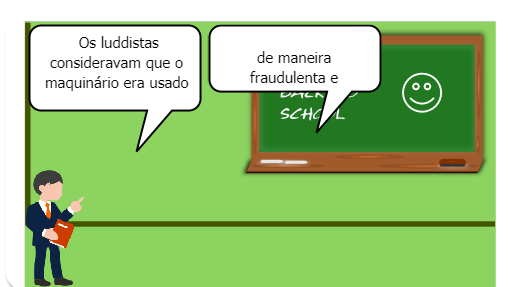 O Ludismo e o Cartismo, Os ludistas eram também chamados de “Quebradores de Máquinas”, pois se caracterizavam pela invasão das fábricas destruindo os equipamentos existentes como uma forma de protesto 
os cartistasse pronunciava de maneira menos agresiva , tendo seu direcionamento focado na política, por meio da qual conseguiu conquistar diversos direitos políticos para o grupo de trabalhadores.