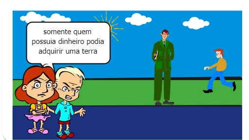 para conseguir um pedaço de terra, teriam que desembolsar quantias de dinheiro. assim o Brasil teria direito de propriedade privada. 